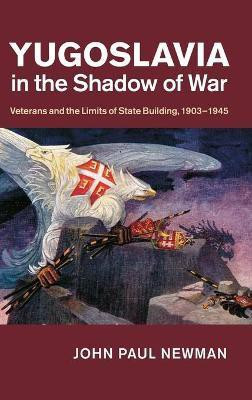 Yugoslavia in the Shadow of War(English, Hardcover, Newman John Paul)