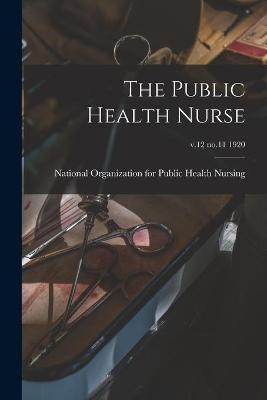 The Public Health Nurse; v.12 no.11 1920(English, Paperback, unknown)