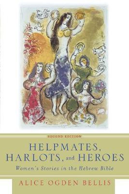 Helpmates, Harlots, and Heroes, Second Edition(English, Paperback, Bellis Alice Ogden)