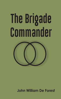 The Brigade Commander(Paperback, John William De Forest)