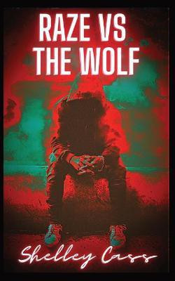 Raze vs The Wolf(English, Paperback, Cass Shelley)