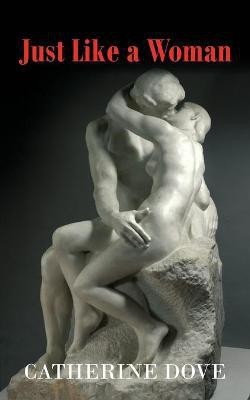 Just Like a Woman(English, Paperback, Dove Catherine)