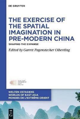 The Exercise of the Spatial Imagination in Pre-Modern China(English, Electronic book text, unknown)