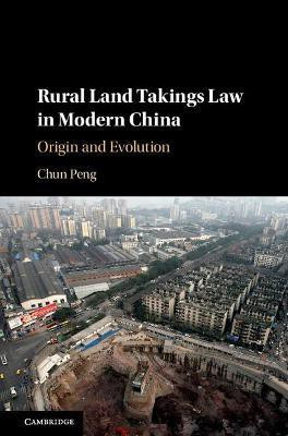 Rural Land Takings Law in Modern China(English, Hardcover, Peng Chun)