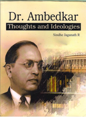 Dr B R Ambedkar Thoughts And Ideologies(Hardcover, Sindhe Jaganath R)