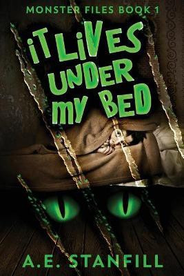 It Lives Under My Bed(English, Paperback, Stanfill A E)