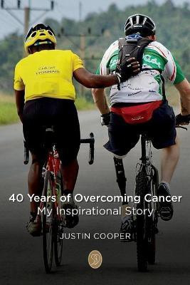 40 Years of Overcoming Cancer(English, Paperback, Cooper Justin)