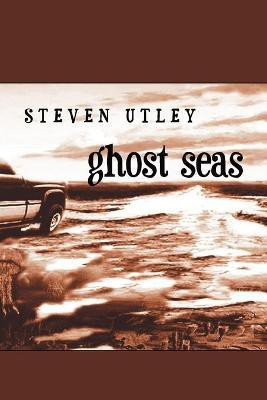 Ghost Seas(English, Paperback, Utley Steven)