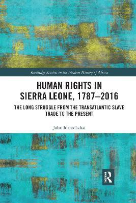 Human Rights in Sierra Leone, 1787-2016(English, Electronic book text, Lahai John Idriss)
