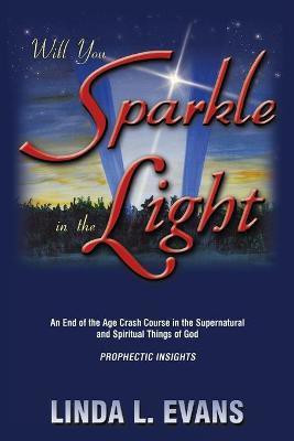 Will You Sparkle in the Light(English, Paperback, Evans Linda L.)