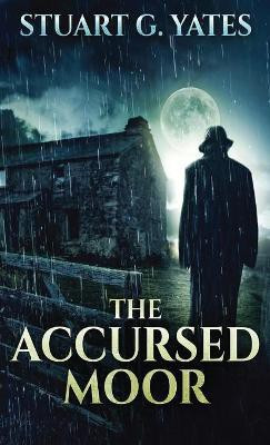 The Accursed Moor(English, Hardcover, Yates Stuart G)