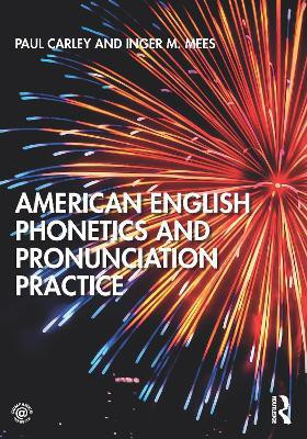 American English Phonetics and Pronunciation Practice(English, Electronic book text, Carley Paul)