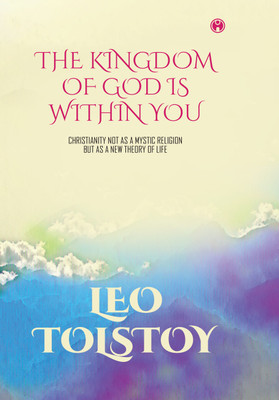 The Kingdom of God Is Within You(Hardcover, Leo Tolstoy)