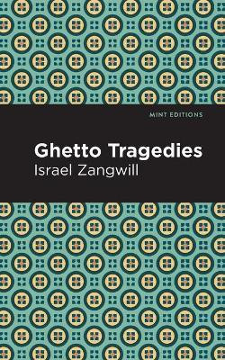 Ghetto Tragedies(English, Paperback, Zangwill Israel)