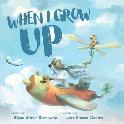 When I Grow Up(English, Paperback, Barroway Elyse Sitner)