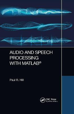 Audio and Speech Processing with MATLAB(English, Electronic book text, Hill Paul)