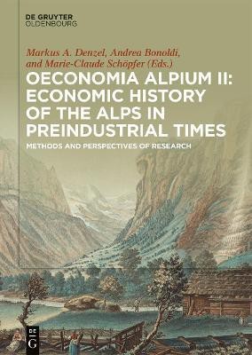 Oeconomia Alpium II: Economic History of the Alps in Preindustrial Times(English, Electronic book text, unknown)