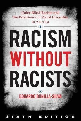 Racism without Racists(English, Paperback, Bonilla-Silva Eduardo Duke University, author of Racism Without Racists)