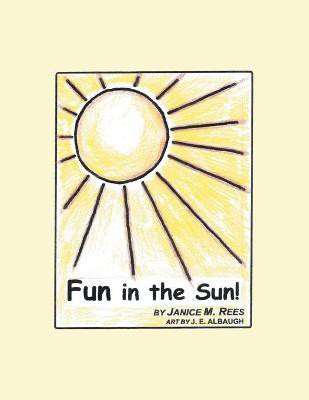 Fun in the Sun!(English, Paperback, Rees Janice M)