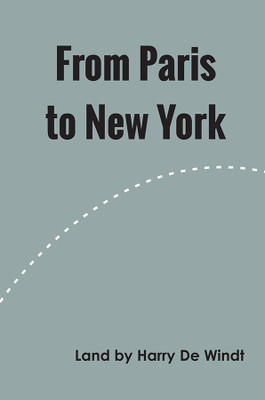From Paris to New York(Paperback, Land by Harry De Windt)