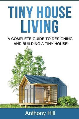 Tiny House Living(English, Paperback, Hill Anthony)