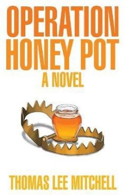 Operation Honey Pot(English, Paperback, Mitchell Thomas Lee)