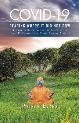 Covid-19 Reaping Where It Did Not Sow(English, Paperback, Evans Prince)