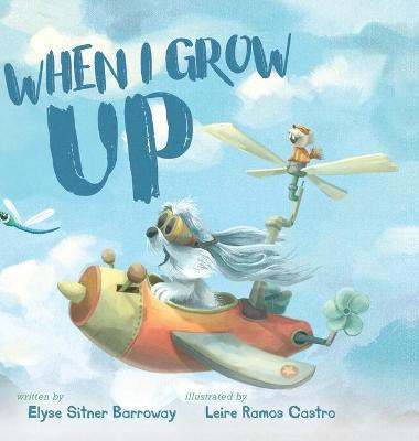 When I Grow Up(English, Hardcover, Barroway Elyse Sitner)
