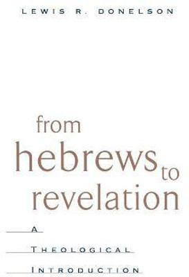 From Hebrews to Revelation(English, Paperback, Donelson Lewis R.)