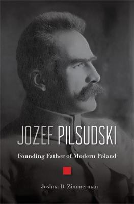 Jozef Pilsudski(English, Hardcover, Zimmerman Joshua D.)