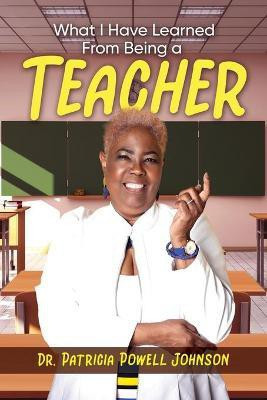 What I Have Learned From Being a Teacher(English, Paperback, Johnson Dr)