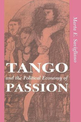Tango And The Political Economy Of Passion(English, Electronic book text, Savigliano Marta)
