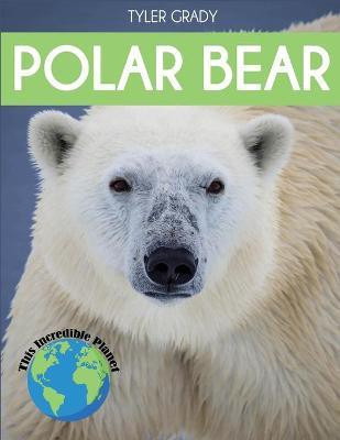 Polar Bear(English, Paperback, Grady Tyler)