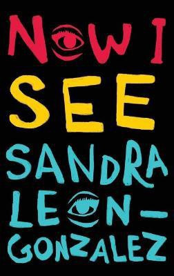 Now I See(English, Hardcover, Leon-Gonzalez Sandra)