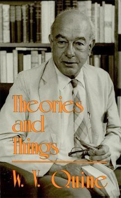 Theories and Things(English, Paperback, Quine Willard Van Orman)
