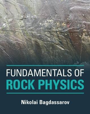 Fundamentals of Rock Physics(English, Hardcover, Bagdassarov Nikolai)