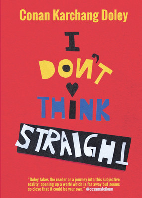 I Don't Think Straight(Paperback, Conan Karchang Doley)
