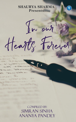 IN OUR HEARTS FOREVER(Paperback, SIMRAN SINHA, ANANYA PANDEY)