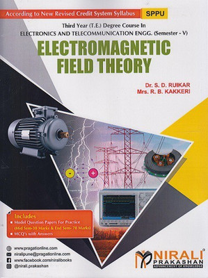 ELECTROMAGNETIC FIELD THEORY - Third Year (TE) Degree Course in Electronics and Telecommunication (E&TC) Engineering - Semester 5 - As Per Savitribai Phule Pune University SPPU 2019 Syllabus(Paperback, Dr. S. D. Ruikar, Mrs. R. B. Kakkeri) ELECTROMAGNETIC FIELD THEORY - Third Year (TE) Degree Course in Electronics and Telecommunication (E&TC) Engineering - Semester 5 - As Per Savitribai Phule Pune University SPPU 2019 Syllabus(Paperback, Dr. S. D. Ruikar, Mrs. R. B. Kakkeri)