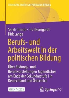 Berufs- und Arbeitswelt in der politischen Bildung(German, Paperback, Straub Sarah)