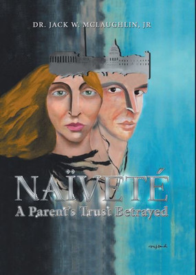 Naivete(English, Hardcover, McLaughlin Jack W Dr Jr)