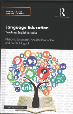 Language Education: Teaching English in India(Hardcover, Nishevita Jayendran, Anusha Ramanathan, Surbhi Nagpal)