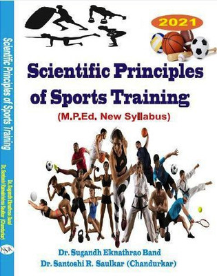 Scientific Principles of Sports Training - M.P.Ed. New Syllabus(Paperback, Dr. Sugandh Eknathrao Band, Dr. Santoshi R. Saulkar (Chandurkar))