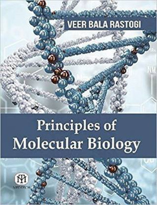Principles Of Molecular Biology - 2nd Edition(Hardcover, Veer Bala Rastogi)