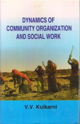 Dynamics Of Community Organization And Social Work(Hardcover, V.V. Kulkarni)