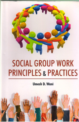 Social Group Work Principles And Practice(Hardcover, Umesh D. Wani)
