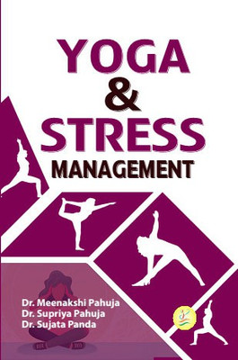 Yoga & Stress Management(Hardcover, Dr. Meenakshi Pahuja, Dr. Supriya Pahuja, Dr. Sujata Panda)