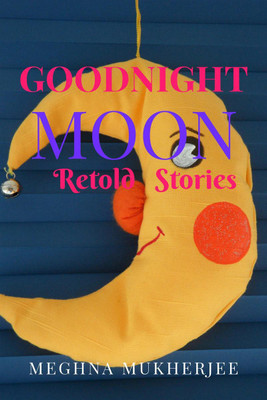 Goodnight Moon(English, Paperback, Meghna Mukherjee)