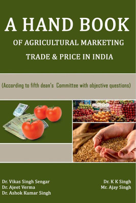 A HAND BOOK OF AGRICULTURAL MARKETING TRADE & PRICE IN INDIA(Paperback, Dr. Vikas Singh Sengar ,Dr. Ajit Verma Dr. Ashok Kumar Singh Dr. K.K. Singh Mr. Ajay Singh)