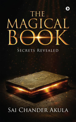 The Magical Book  - Secrets Revealed(English, Paperback, Sai Chander Akula)